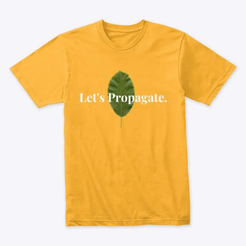 Let's Propagate T-Shirt 