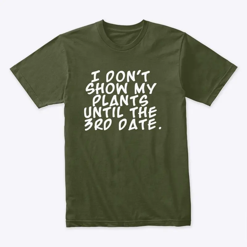 I Don’t Show … T-Shirt