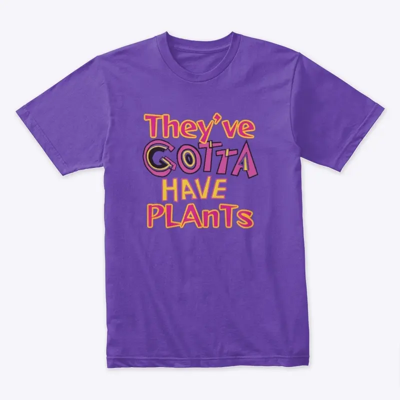 They’ve Gotta Have … Pronoun T-Shirt